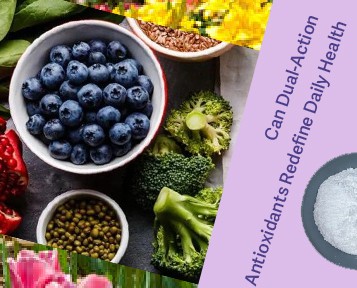 Czy przeciwutleniacze o podwójnym działaniu-mogą na nowo zdefiniować codzienn...